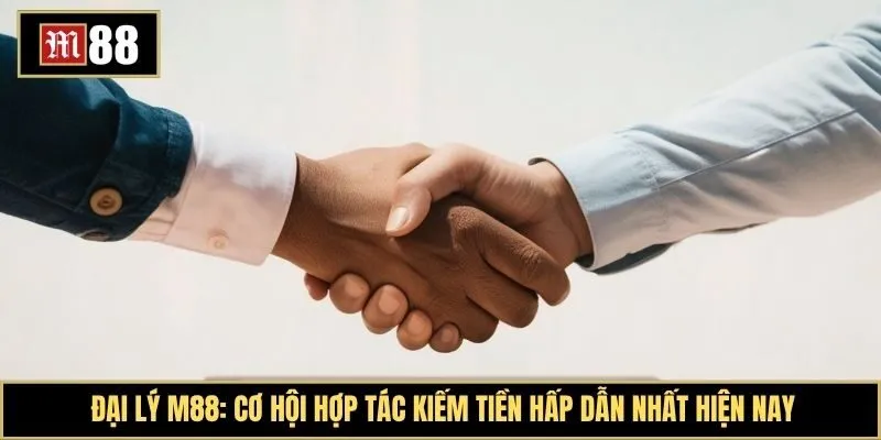 Chi tiết về cách đăng ký trở thành đại lý M88 mới nhất