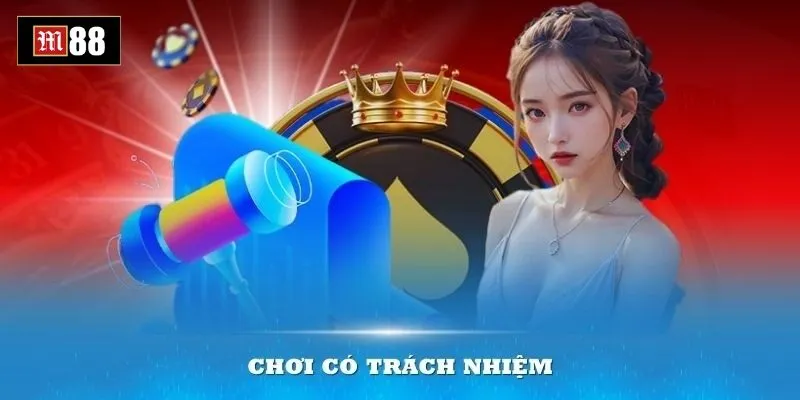 Chơi có trách nhiệm vốn là yếu tố cực kỳ quan trọng