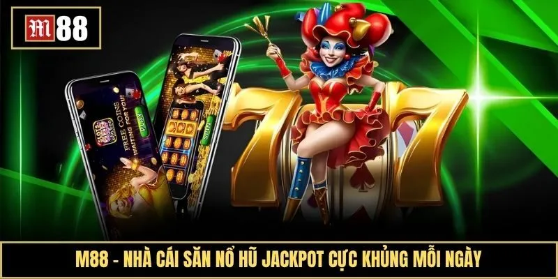 Khám phá thế giới Nổ Hũ Jackpot giải trí bất tận
