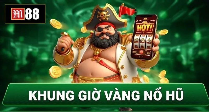 Khung giờ vàng nổ hũ là gì? Khung giờ vàng nổ hũ là gì?